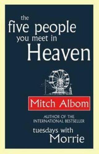 The Five People You Meet In Heaven - Mitch Albom