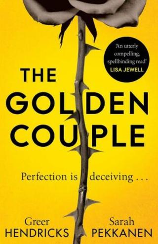 The Golden Couple  - Greer Hendricks, Sarah Pekkanen