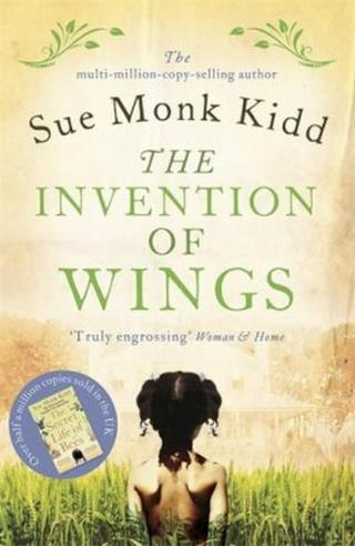 The Invention of Wings - Sue Monk Kiddová