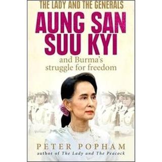 The Lady and the Generals: 'Aung San Suu Kyi and Burma''s Struggle for Freedom'