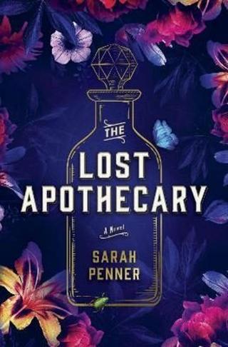 The Lost Apothecary - Sarah Penner