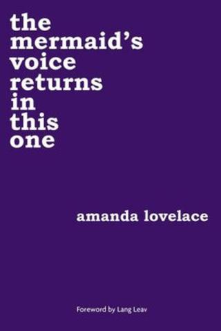 The mermaid´s voice returns in this one - Amanda Lovelace