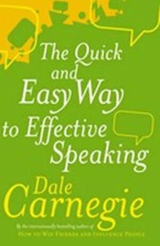 The Quick and Easy Way to Effective Speaking  - Dale Carnegie