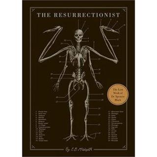 The Resurrectionist: The Lost Work and Writings of Dr. Spencer Black