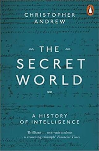 The Secret World : A History of Intelligence - Christopher Andrew