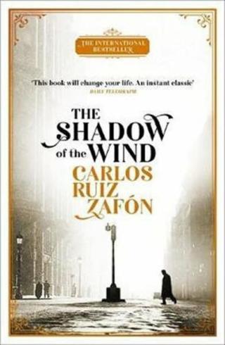 The Shadow of the Wind : The Cemetery of Forgotten Books 1 - Carlos Ruiz Zafón