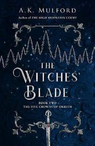 The Witches´ Blade - Mulford A. K.
