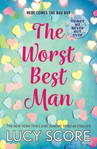 The Worst Best Man: a hilarious and spicy romantic comedy from the author of Things We Never got Over - Lucy Score