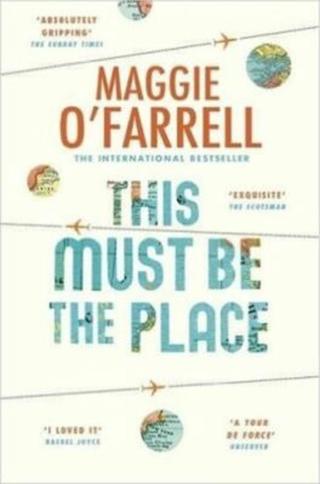 This Must Be The Place - Maggie O'Farrell