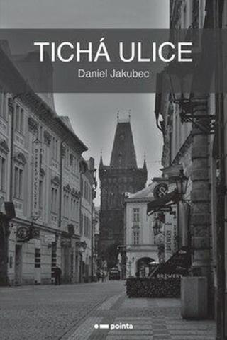 Tichá ulice - Daniel Jakubec