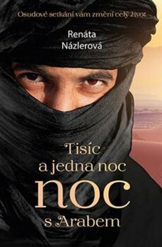 Tisíc a jedna noc s arabem - Renáta Názlerová