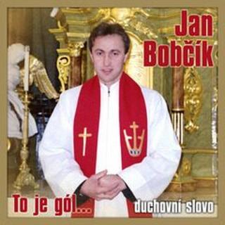 To je gól..duchovni slovo - Jan Bobčík - audiokniha