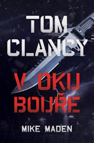 Tom Clancy: V oku bouře  - Mike Maden