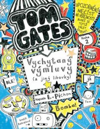 Tom Gates: Vychytaný výmluvy  - Liz Pichon
