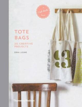 Tote Bags: 20 Creative Projects  - Sonia Lucano