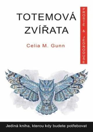 Totemová zvířata - Gunn Celia M.