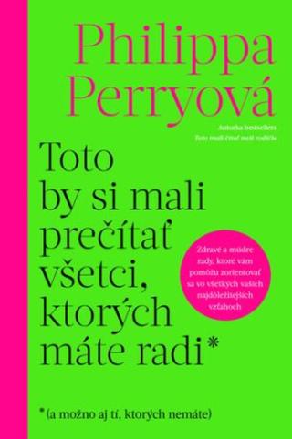 Toto by si mali prečítať všetci, ktorých máte radi - Philippa Perry