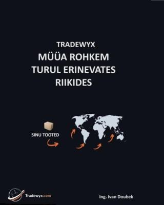 TRADEWYX, MÜÜA ROHKEM TURUL ERINEVATES RIIKIDES - Doubek Ivan - e-kniha