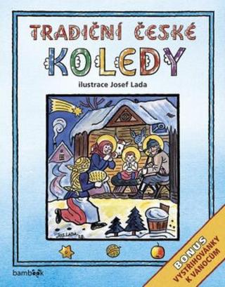 Tradiční české koledy  - Josef Lada, kolektiv autorů