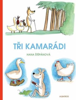 Tři kamarádi - Hana Štěpánová - e-kniha