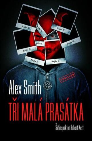 Tři malá prasátka - Alexander Gordon Smith