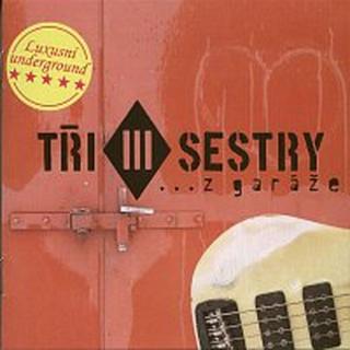 Tři sestry – Z garáže