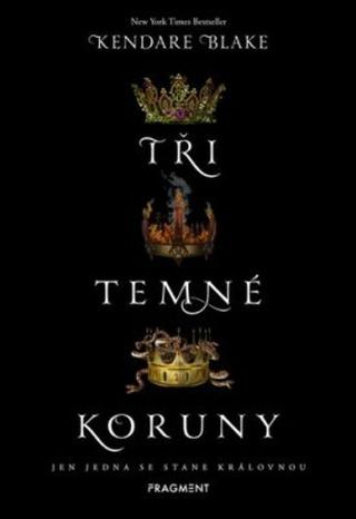 Tři temné koruny - Kendare Blake