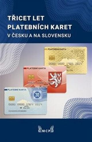 Třicet let platebních karet v Česku a Slovensku - kolektiv autorů, Rudolf Píša