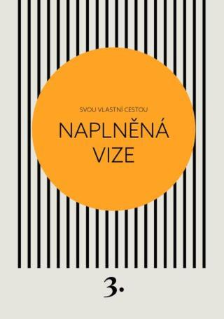 Trilogie Svou vlastní cestou 3.díl – Naplněná vize - Kateřina Černá