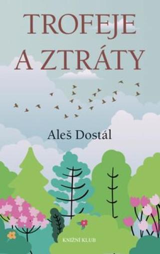 Trofeje a ztráty - Aleš Dostál