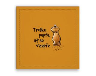 Trošku pepře, ať se vzepře Fotoobraz 40x40 cm