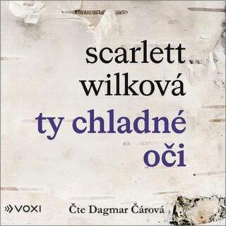 Ty chladné oči - Scarlett Wilková - audiokniha