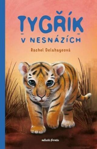 Tygřík v nesnázích - Rachel Delahayeová