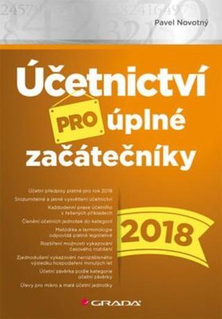 Účetnictví pro úplné začátečníky 2018 - Pavel Novotný - e-kniha