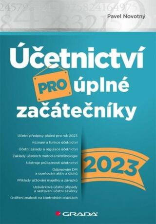 Účetnictví pro úplné začátečníky 2023 - Pavel Novotný - e-kniha