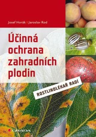 Účinná ochrana zahradních plodin - Jaroslav Rod, Josef Horák - e-kniha