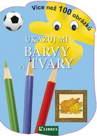 Ukazuj mi barvy a tvary