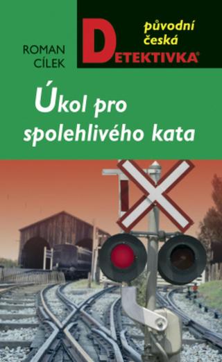 Úkol pro spolehlivého kata - Roman Cílek - e-kniha