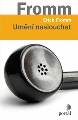 Umění naslouchat - Erich Fromm