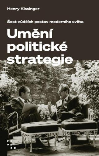 Umění politické strategie - Henry A. Kissinger - e-kniha