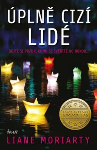 Úplně cizí lidé - Liane Moriarty