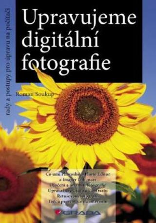 Upravujeme digitální fotografie - Roman Soukup - e-kniha