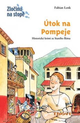 Útok na Pompeje - Fabian Lenk, Anne Wostheinrochová