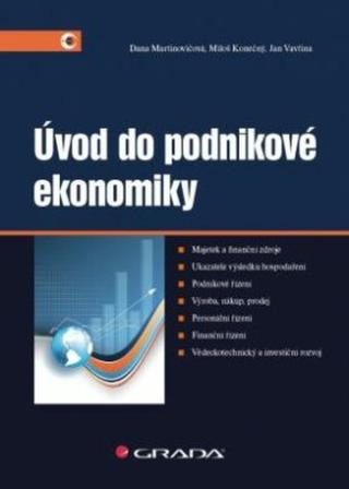 Úvod do podnikové ekonomiky - Dana Martinovičová, Konečný Miloš, Jan Vavřina - e-kniha