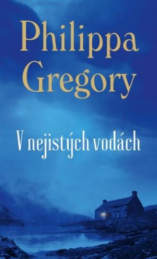 V nejistých vodách - Philippa Gregory - e-kniha