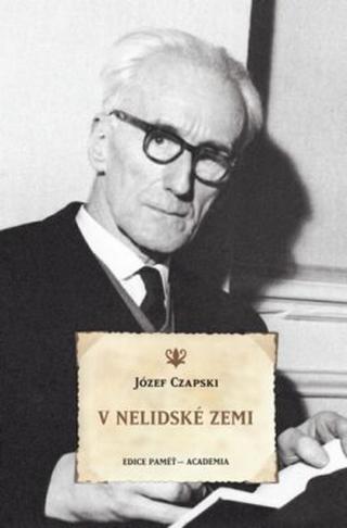 V nelidské zemi - Józef Czapski