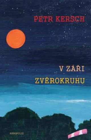 V záři zvěrokruhu - Kersch Petr