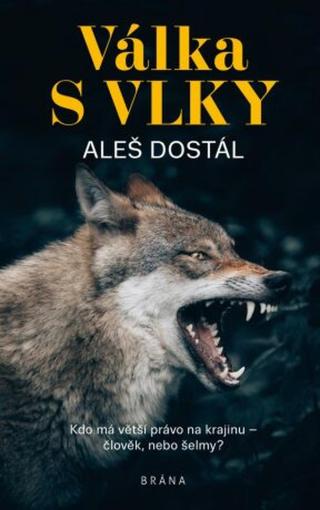 Válka s vlky  - Aleš Dostál