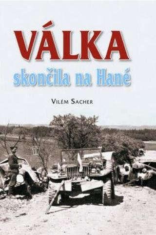 Válka skončila na Hané - Vilém Sacher