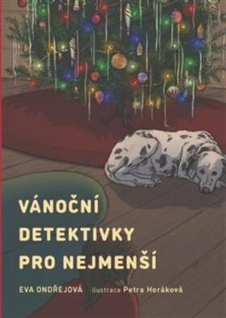 Vánoční detektivky pro nejmenší - Eva Ondřejová, Petra Horáková
